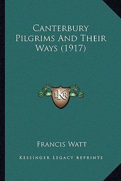 portada canterbury pilgrims and their ways (1917) (en Inglés)