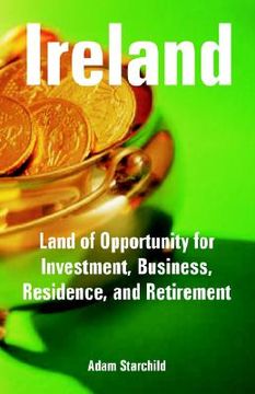 portada ireland: land of opportunity for investment, business, residence, and retirement (in English)