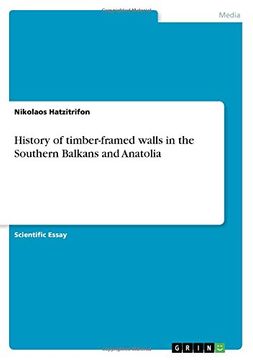 portada History of Timber-Framed Walls in the Southern Balkans and Anatolia
