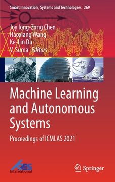 portada Machine Learning and Autonomous Systems: Proceedings of Icmlas 2021 (en Inglés)