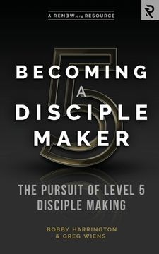 portada Becoming a Disciple Maker: The Pursuit of Level 5 Disciple Making (in English)