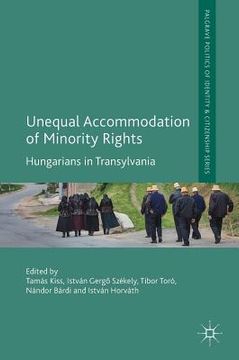 portada Unequal Accommodation of Minority Rights: Hungarians in Transylvania (en Inglés)