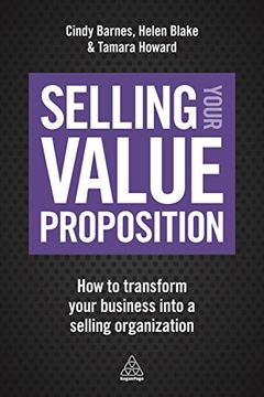 portada Selling Your Value Proposition: How to Transform Your Business Into a Selling Organization (en Inglés)