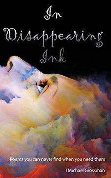 portada In Disappearing Ink: Poems you can never find when you need them