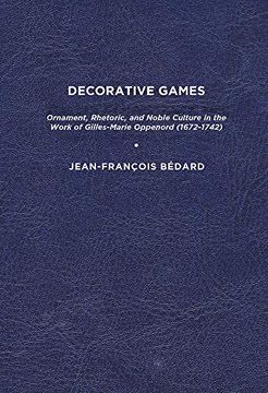 portada Decorative Games: Ornament, Rhetoric, and Noble Culture in the Work of Gilles-Marie Oppenord (1672-1742) (Studies in Seventeenth- and Eighteenth-Century art and Culture)