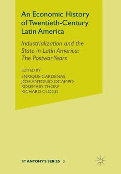 portada An Economic History of Twentieth-Century Latin America: Volume 3: Industrialization and the State in Latin America: The Postwar Years (en Inglés)