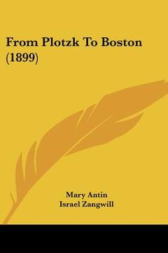 portada from plotzk to boston (1899) (en Inglés)