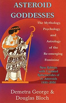 portada Asteroid Goddesses: The Mythology, Psychology, and Astrology of the Re-Emerging Feminine 