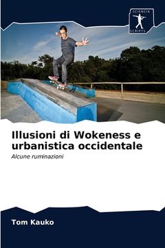portada Illusioni di Wokeness e urbanistica occidentale (en Italiano)
