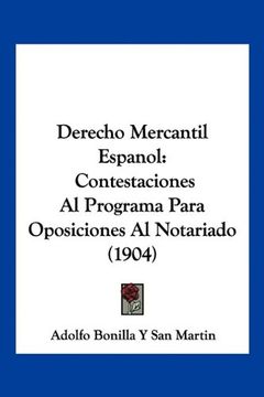 portada Derecho Mercantil Espanol: Contestaciones al Programa Para Oposiciones al Notariado (1904) (in Spanish)