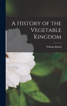 portada A History of the Vegetable Kingdom (in English)