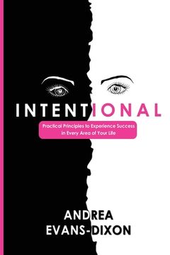 portada Intentional: Practical Principles to Experience Success in Every Area of Your Life (en Inglés)