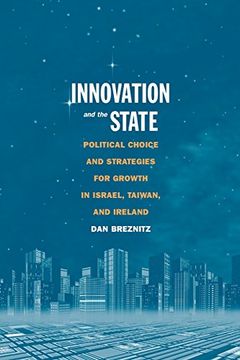 portada Innovation and the State: Political Choice and Strategies for Growth in Israel, Taiwan, and Ireland (in English)