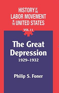 portada The History of the Labor Movement in the United States, Vol. 11: The Depression (11) (en Inglés)