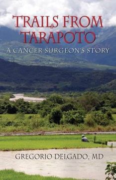 portada Trails of Tarapoto, A Cancer Surgeon's Story