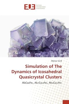 portada Simulation of The Dynamics of Icosahedral Quasicrystal Clusters (en Inglés)