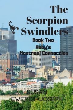 portada The Scorpion Swindlers: Book Two, Abby's Montreal Connection (in English)