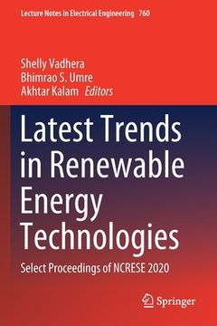 portada Latest Trends in Renewable Energy Technologies: Select Proceedings of Ncrese 2020 (en Inglés)