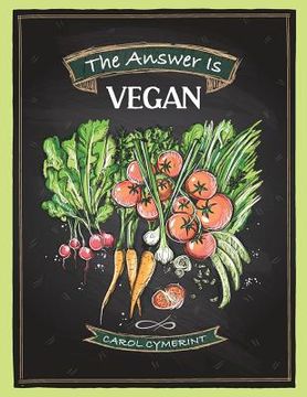 portada The Answer is Vegan (en Inglés)