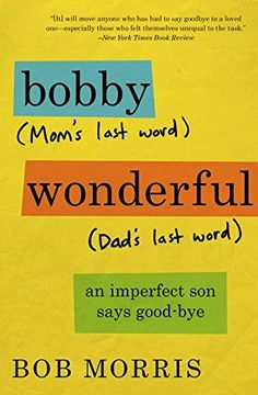 portada Bobby Wonderful: An Imperfect son Says Good-Bye (en Inglés)