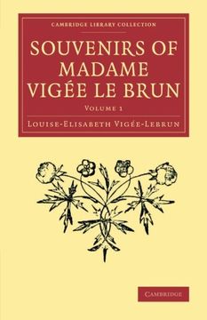portada Souvenirs of Madame Vigée le Brun (Cambridge Library Collection - art and Architecture) (Volume 1) (en Inglés)