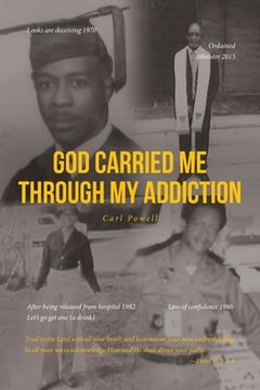 portada God Carried Me through My Addiction (en Inglés)