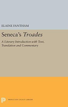 portada Seneca's Troades: A Literary Introduction With Text, Translation and Commentary (Princeton Legacy Library) (in English)