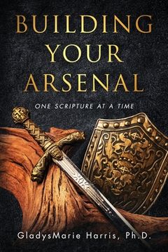 portada Building Your Arsenal: One Scripture at a Time (en Inglés)