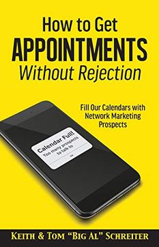 portada How to get Appointments Without Rejection: Fill our Calendars With Network Marketing Prospects (in English)