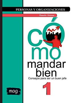 portada Cómo Mandar Bien: Consejos Para ser un Buen Jefe: 1 (Personas y Organizaciones) (in Spanish)