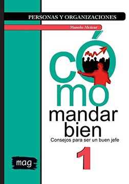 portada Cómo Mandar Bien: Consejos Para ser un Buen Jefe: 1 (Personas y Organizaciones)