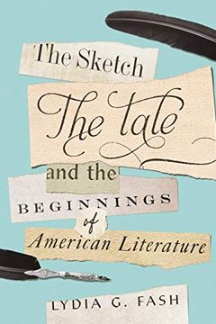 portada Sketch, the Tale, and the Beginnings of American Literature (in English)