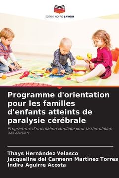 portada Programme d'orientation pour les familles d'enfants atteints de paralysie cérébrale (in French)