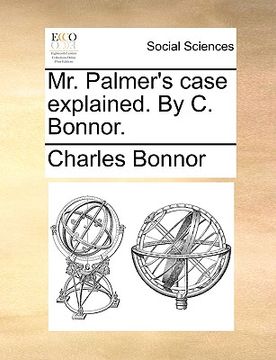 portada mr. palmer's case explained. by c. bonnor. (in English)