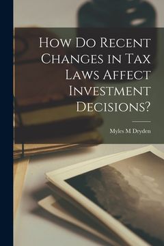 portada How Do Recent Changes in Tax Laws Affect Investment Decisions?