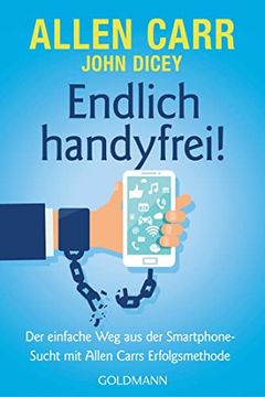 portada Endlich Handyfrei! Der Einfache weg aus der Smartphone-Sucht mit Allen Carrs Erfolgsmethode (in German)
