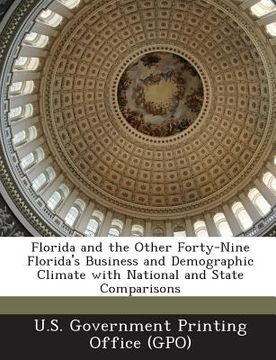 portada Florida and the Other Forty-Nine Florida's Business and Demographic Climate with National and State Comparisons (en Inglés)