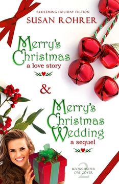 portada Merry's Christmas: a love story & Merry's Christmas Wedding: a sequel: Two Books Under One Cover (in English)
