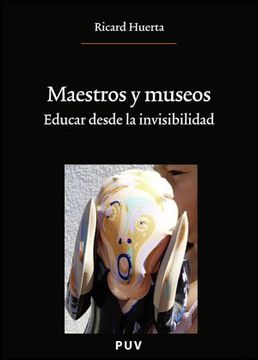 portada Maestros y Museos: Educar Desde la Invisibilidad (Oberta)