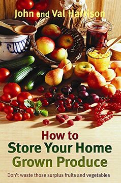 portada How to Store Your Home Grown Produce (en Inglés)