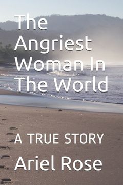 portada The Angriest Woman In The World: A Study In Consciousness Raising (en Inglés)