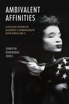portada Ambivalent Affinities: A Political History of Blackness and Homosexuality after World War II (en Inglés)