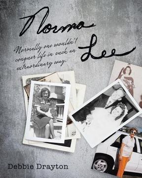 portada Norma Lee: Normally One Wouldn't Conquer Life in Such an Extraordinary Way.