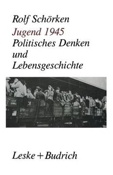 portada Jugend 1945: Politisches Denken Und Lebensgeschichte (en Alemán)