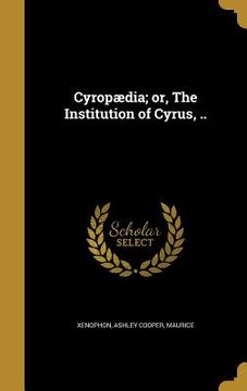 portada Cyropædia; or, The Institution of Cyrus, .. (en Inglés)