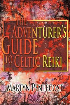 portada the adventurer's guide: to celtic reiki (en Inglés)