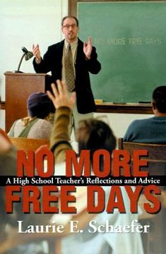 portada no more free days: a high school teacher's reflections and advice