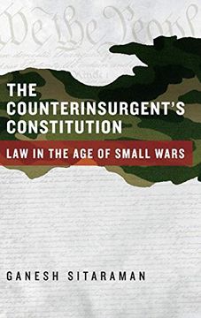 portada The Counterinsurgent's Constitution: Law in the age of Small Wars (in English)