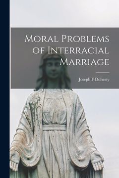 portada Moral Problems of Interracial Marriage (en Inglés)