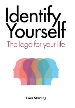 portada Identify Yourself: The Logo for Your Life (en Inglés)